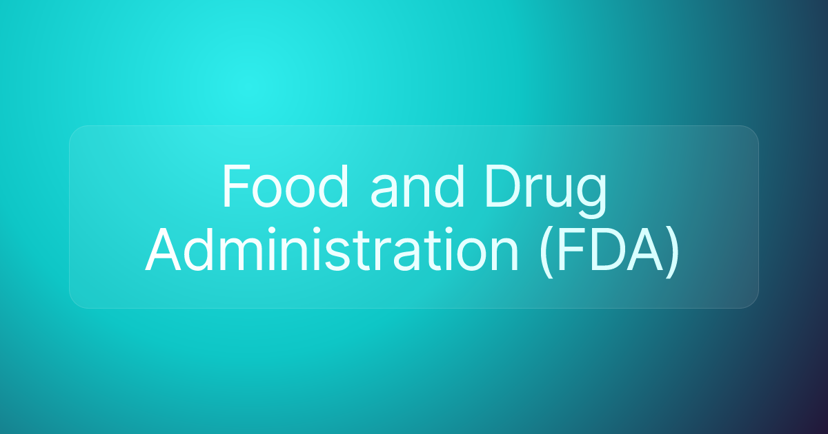 Food and Drug Administration (FDA)