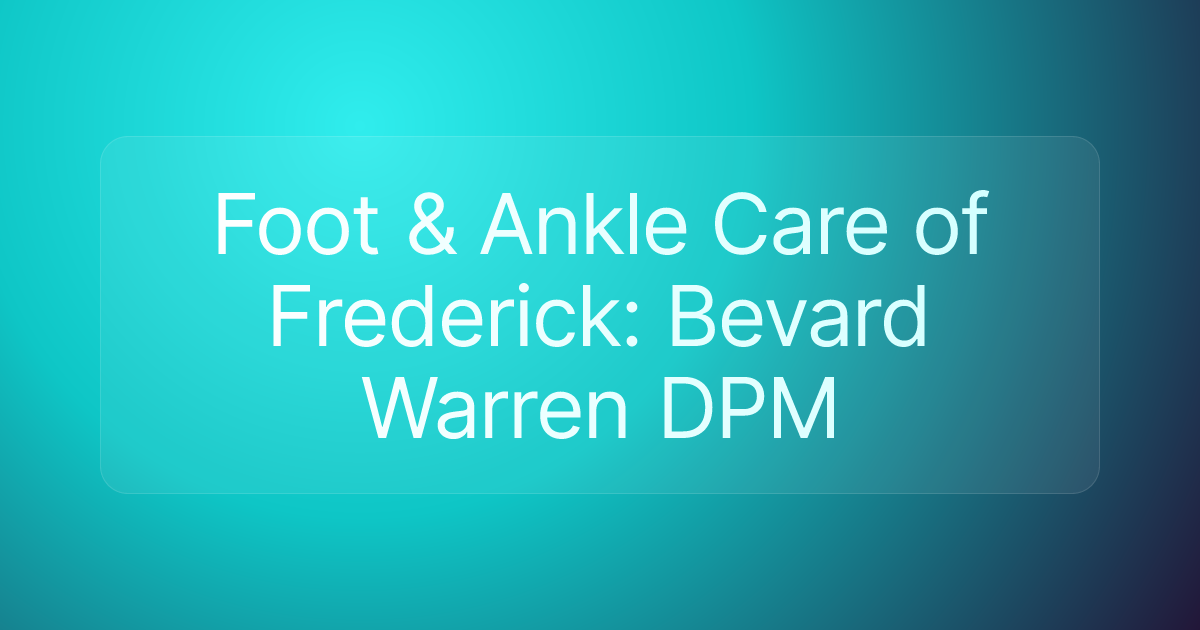 Foot & Ankle Care of Frederick: Bevard Warren DPM