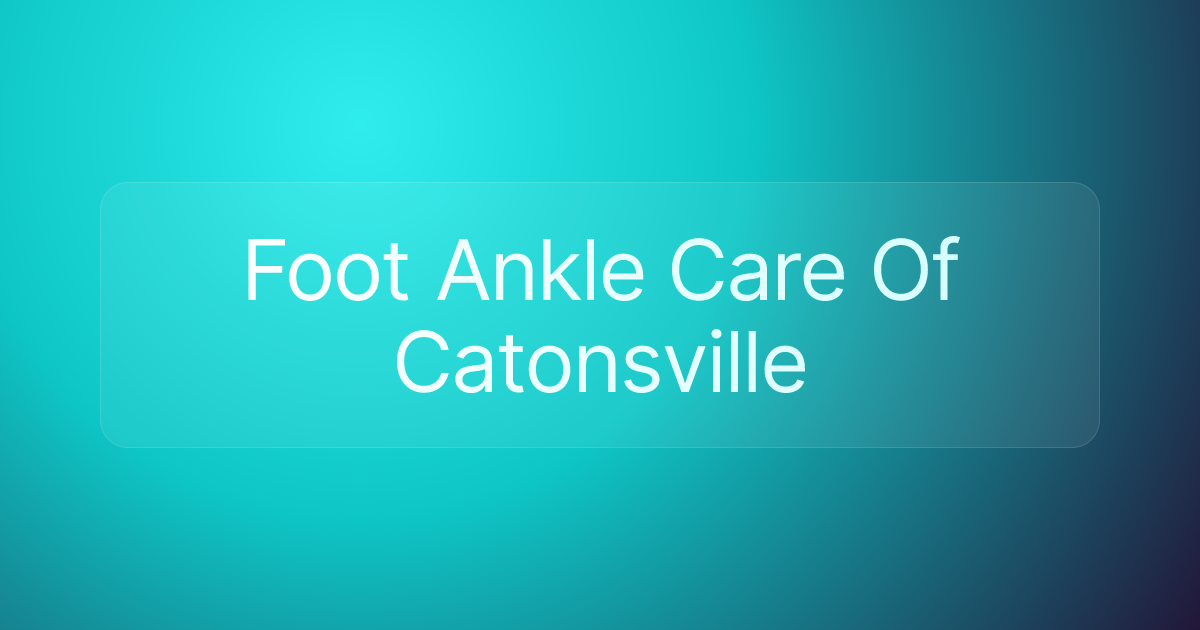 Foot Ankle Care Of Catonsville