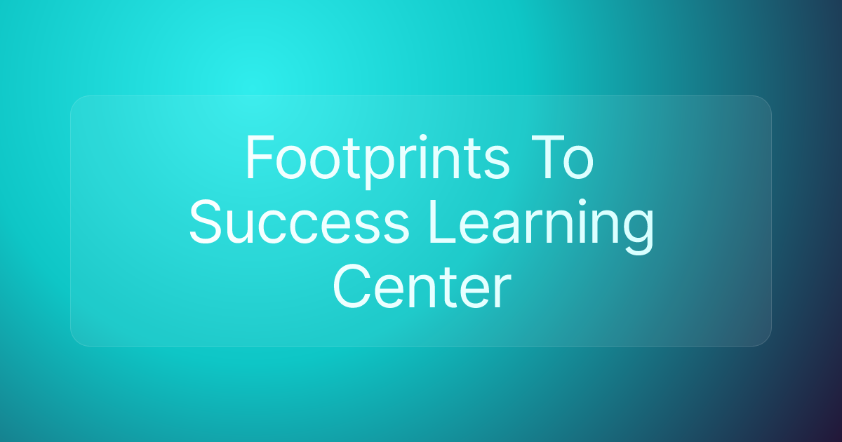 Footprints To Success Learning Center