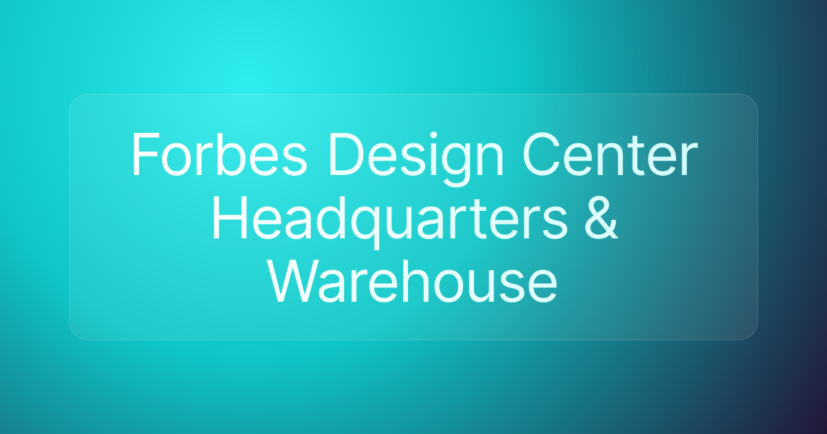 Forbes Design Center Headquarters & Warehouse