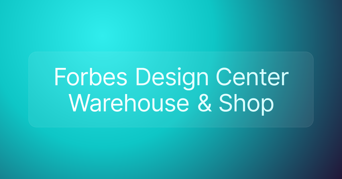 Forbes Design Center Warehouse & Shop