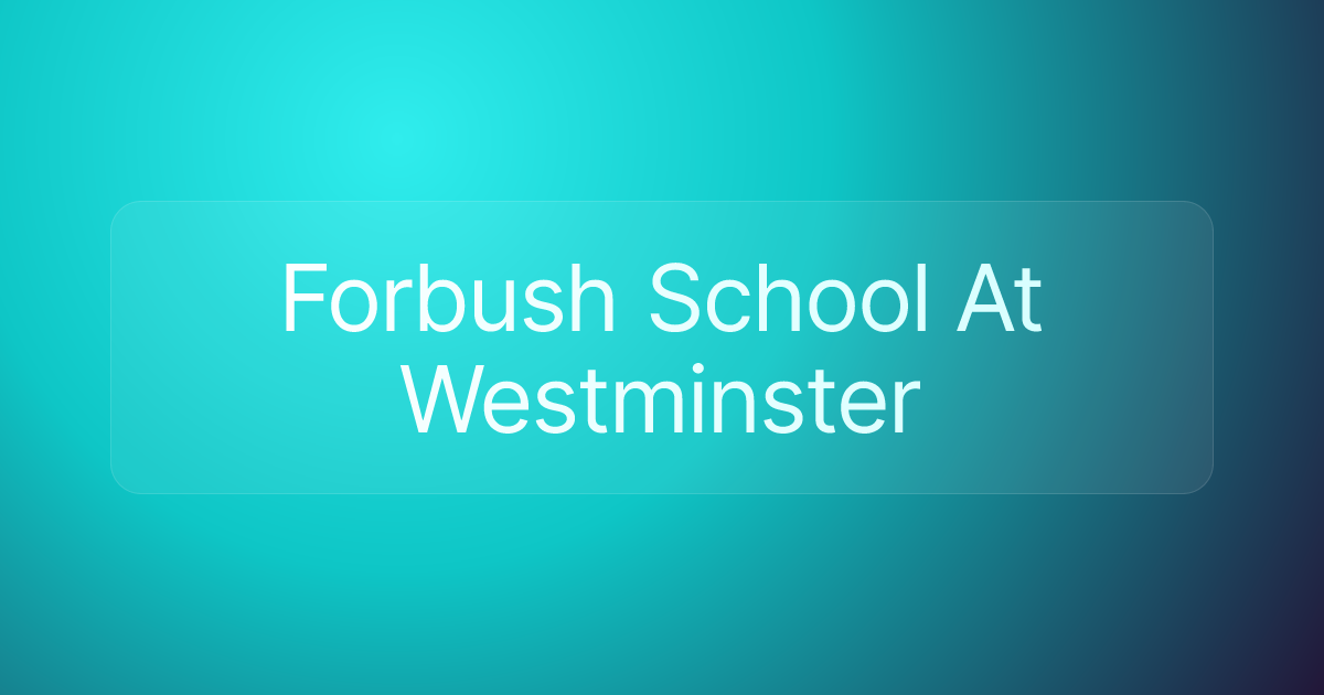 Forbush School At Westminster
