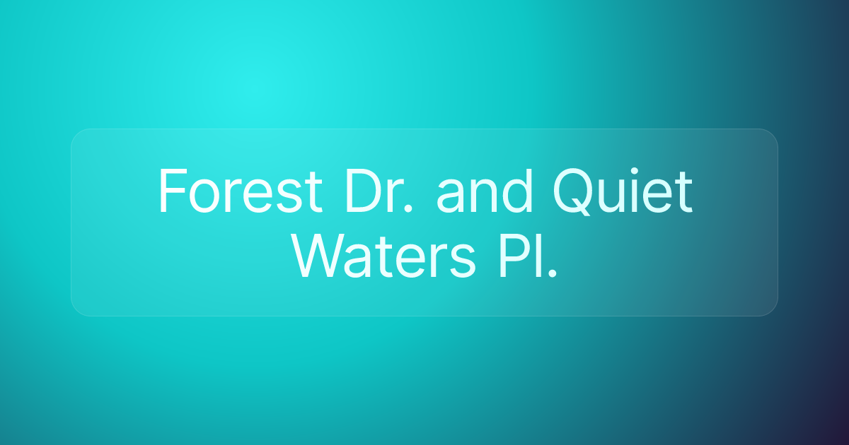 Forest Dr. and Quiet Waters Pl.