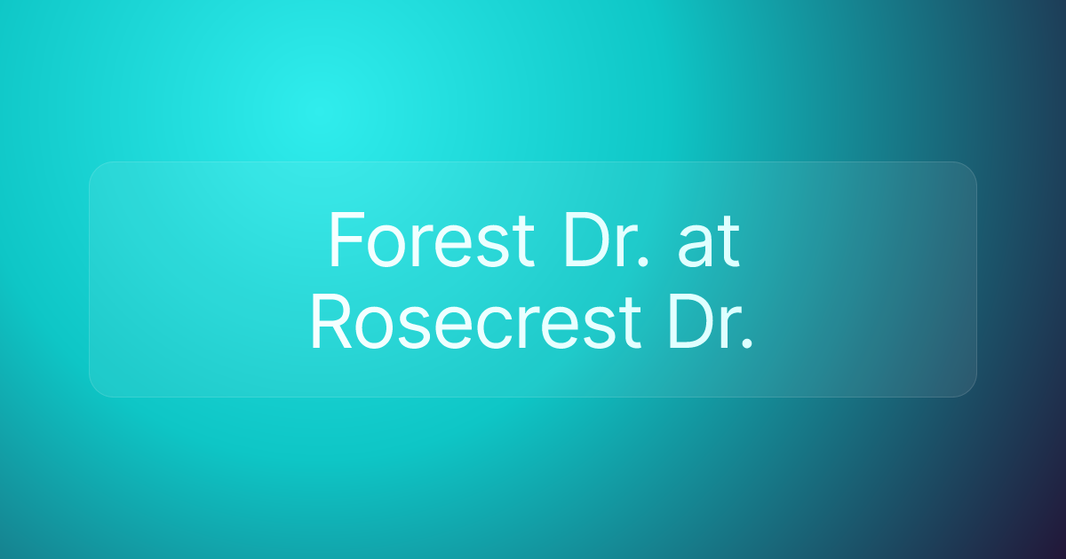 Forest Dr. at Rosecrest Dr.