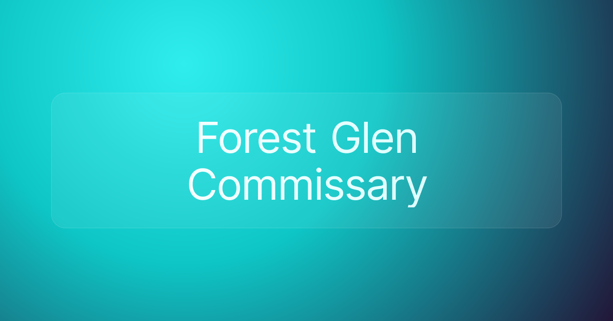 Forest Glen Commissary