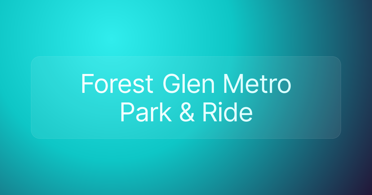 Forest Glen Metro Park & Ride