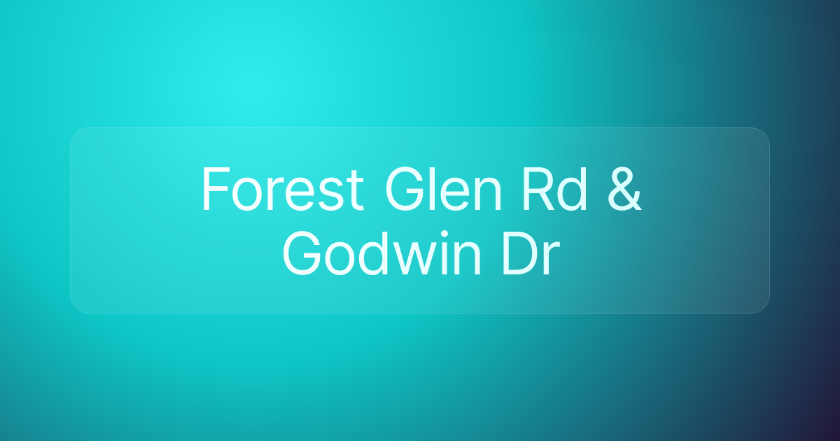 Forest Glen Rd & Godwin Dr