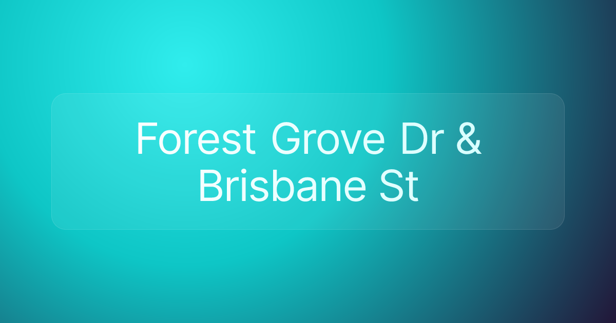 Forest Grove Dr & Brisbane St
