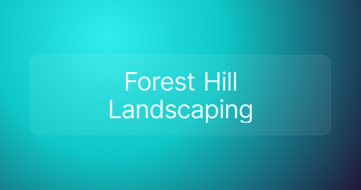 Forest Hill Landscaping