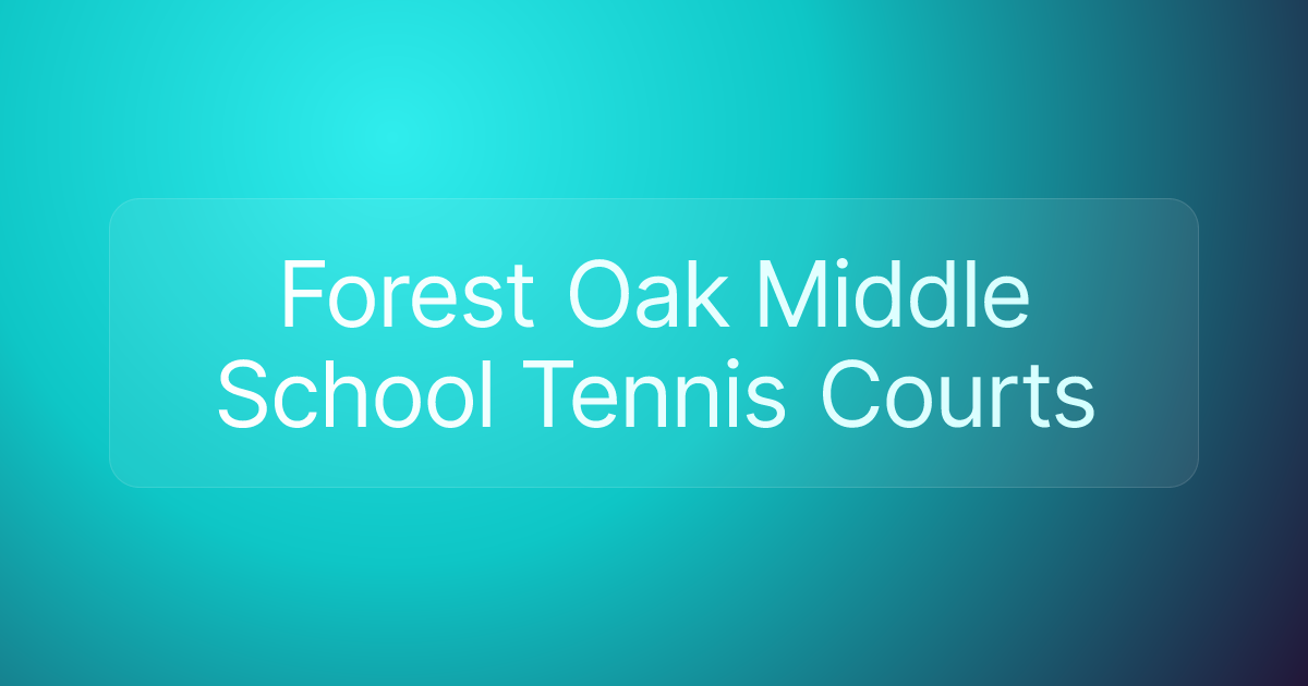 Forest Oak Middle School Tennis Courts