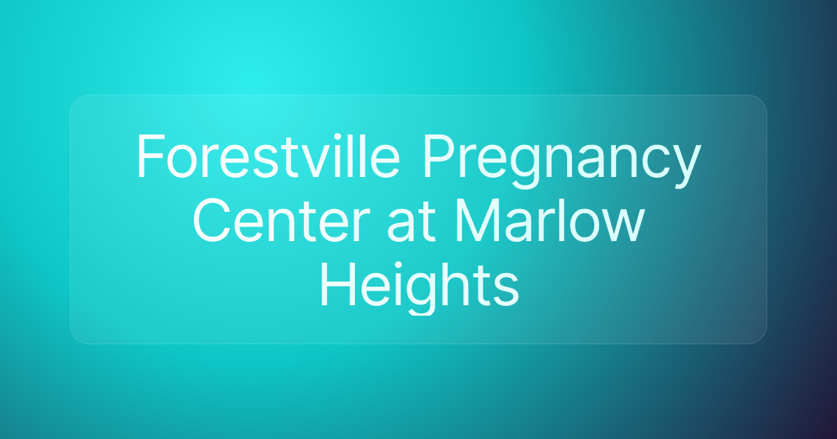 Forestville Pregnancy Center at Marlow Heights
