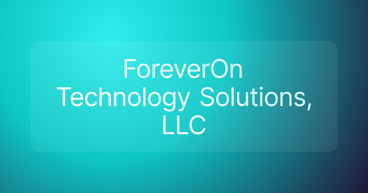 ForeverOn Technology Solutions, LLC