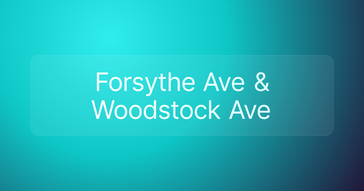 Forsythe Ave & Woodstock Ave