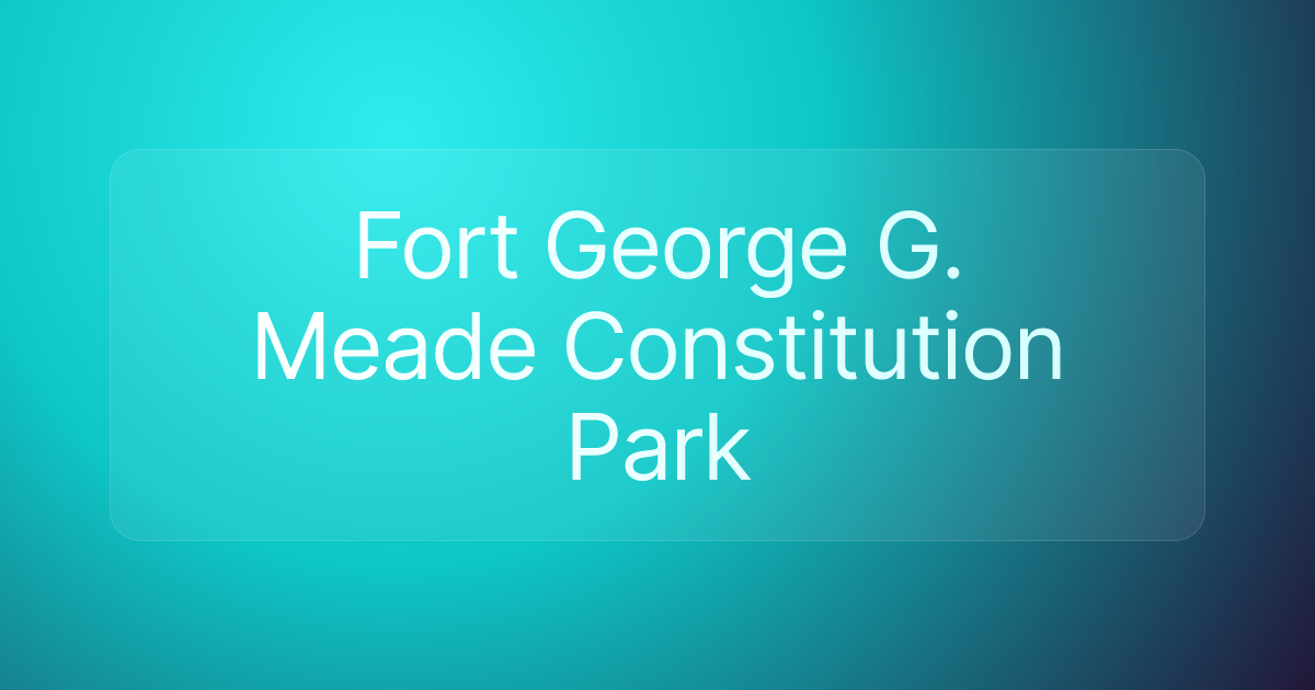 Fort George G. Meade Constitution Park