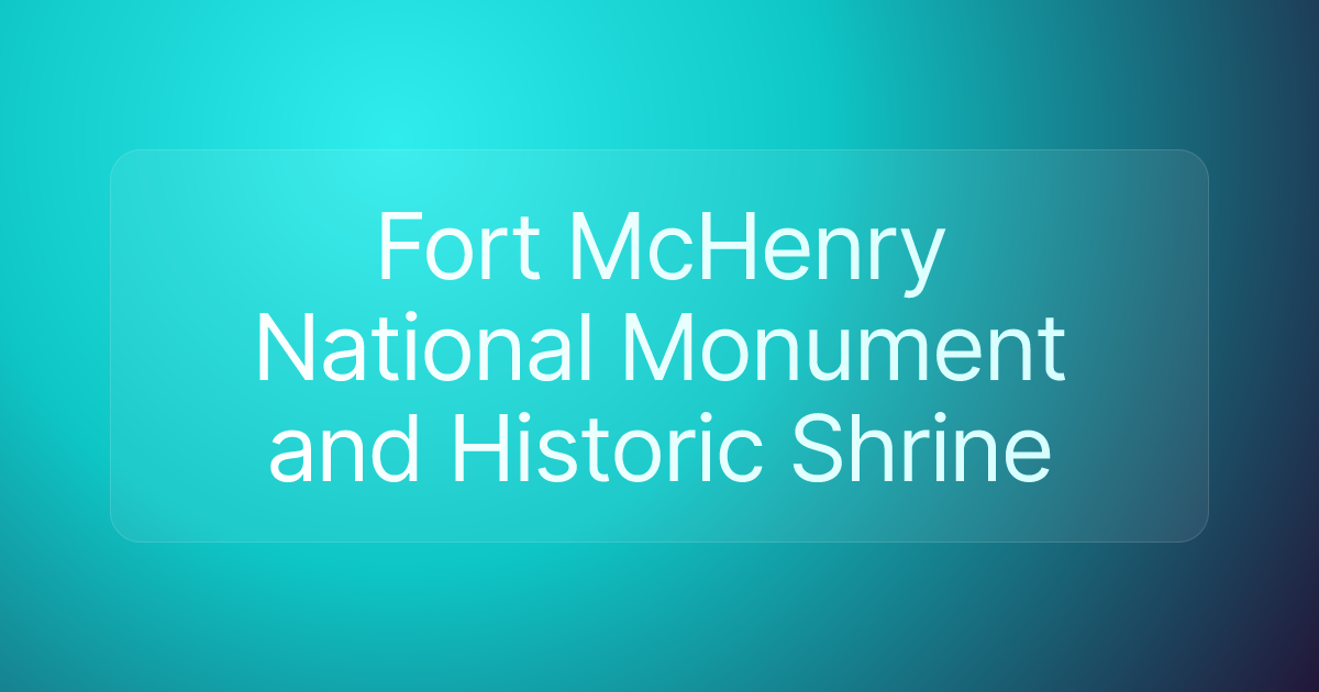 Fort McHenry National Monument and Historic Shrine