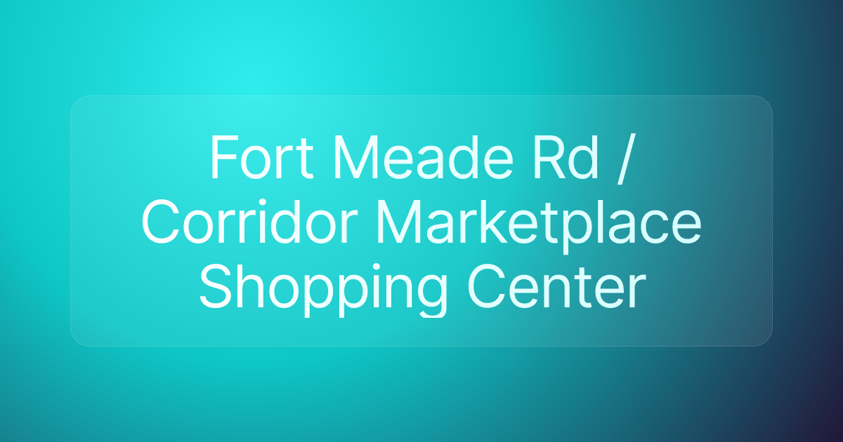 Fort Meade Rd / Corridor Marketplace Shopping Center
