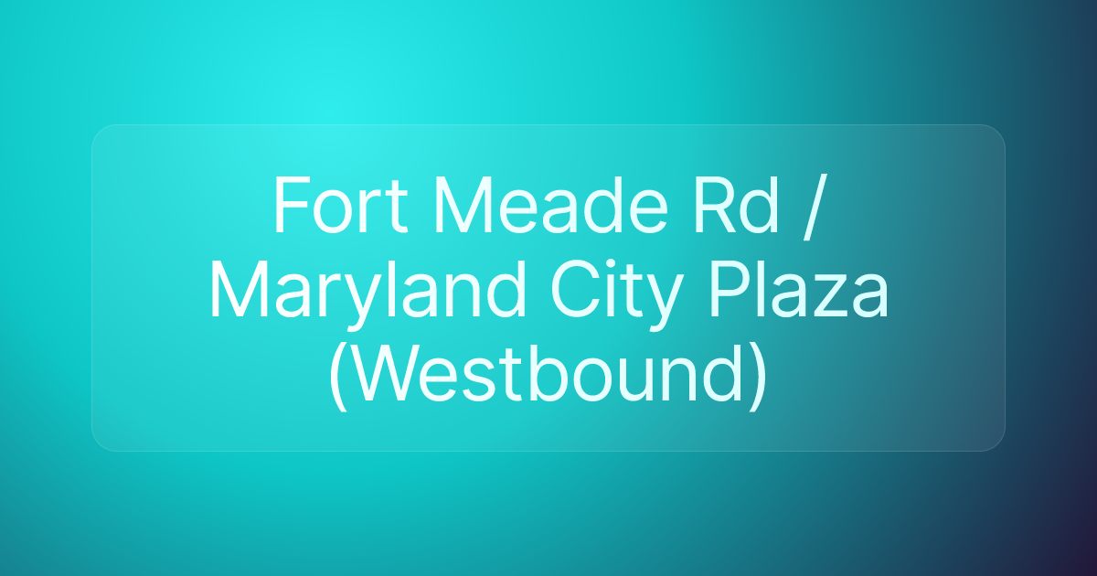Fort Meade Rd / Maryland City Plaza (Westbound)