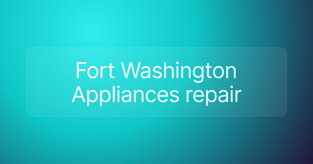 Fort Washington Appliances repair