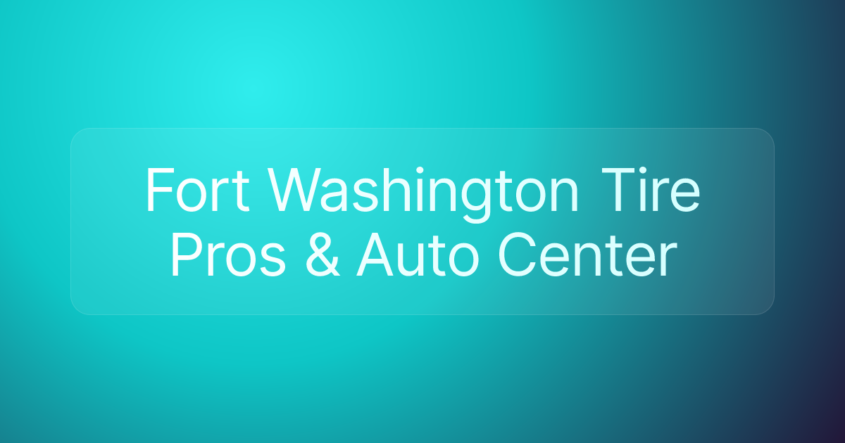 Fort Washington Tire Pros & Auto Center