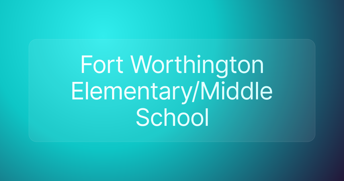 Fort Worthington Elementary/Middle School