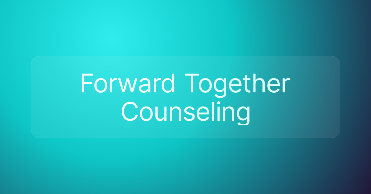 Forward Together Counseling