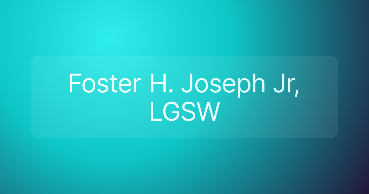 Foster H. Joseph Jr, LGSW