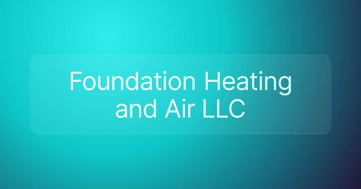 Foundation Heating and Air LLC