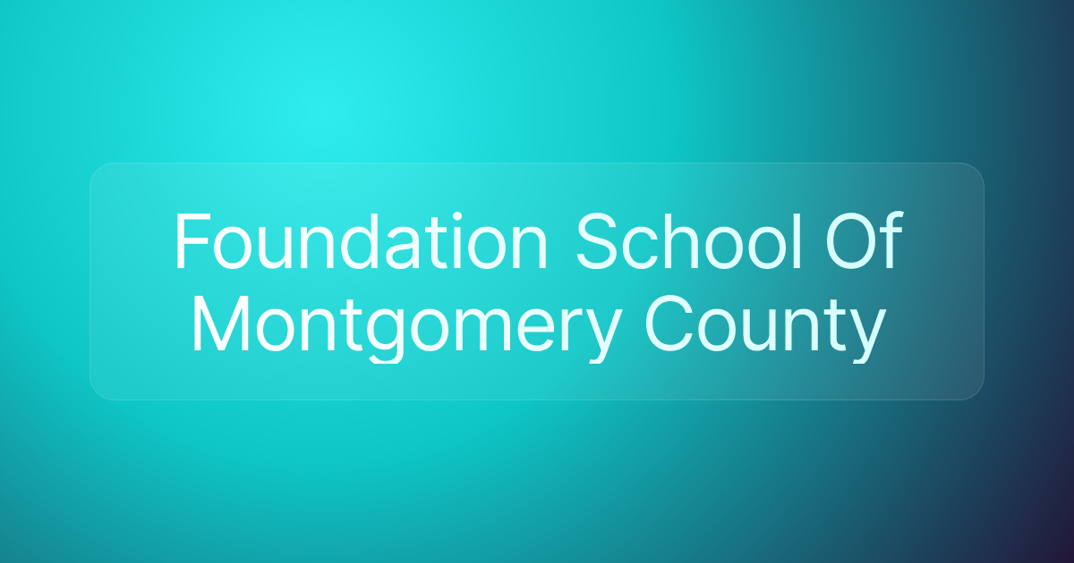 Foundation School Of Montgomery County