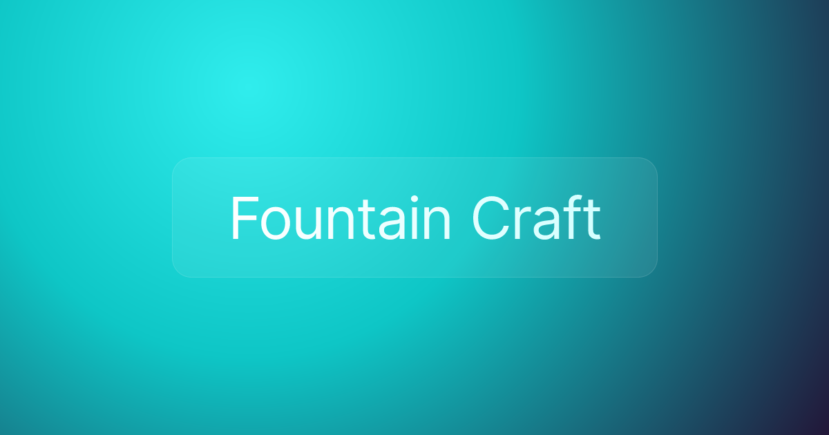 Fountain Craft