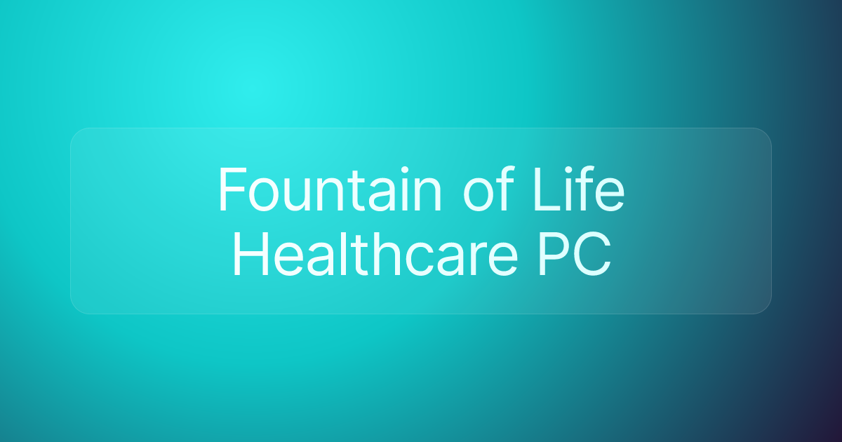 Fountain of Life Healthcare PC