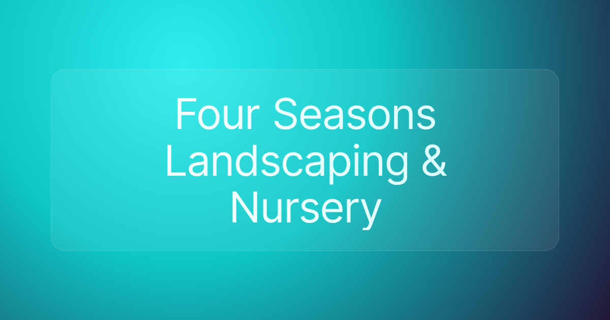 Four Seasons Landscaping & Nursery