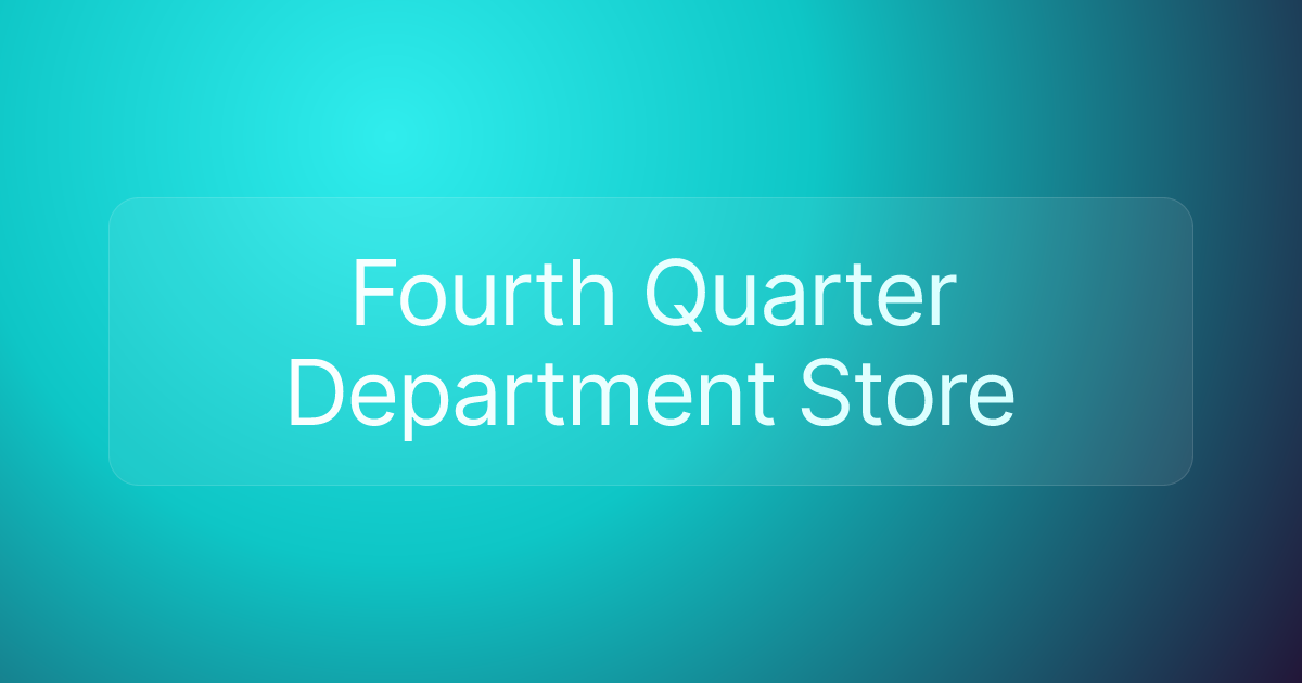 Fourth Quarter Department Store