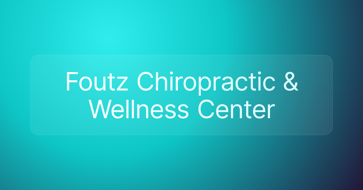 Foutz Chiropractic & Wellness Center