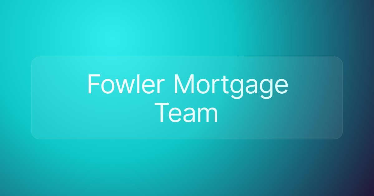 Fowler Mortgage Team