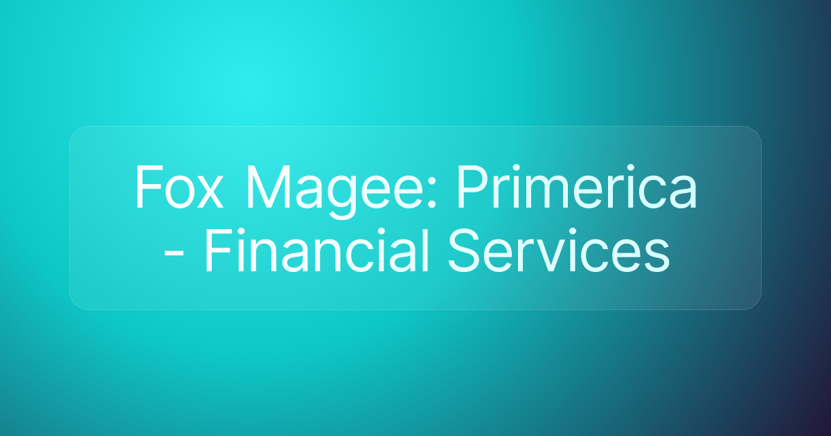 Fox Magee: Primerica - Financial Services