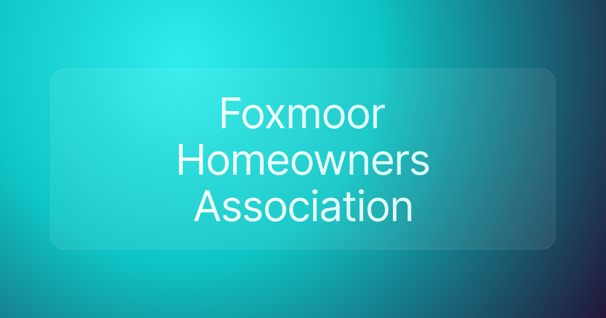 Foxmoor Homeowners Association