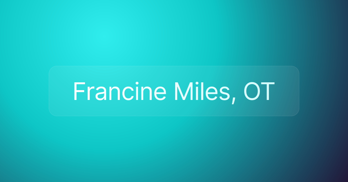 Francine Miles, OT