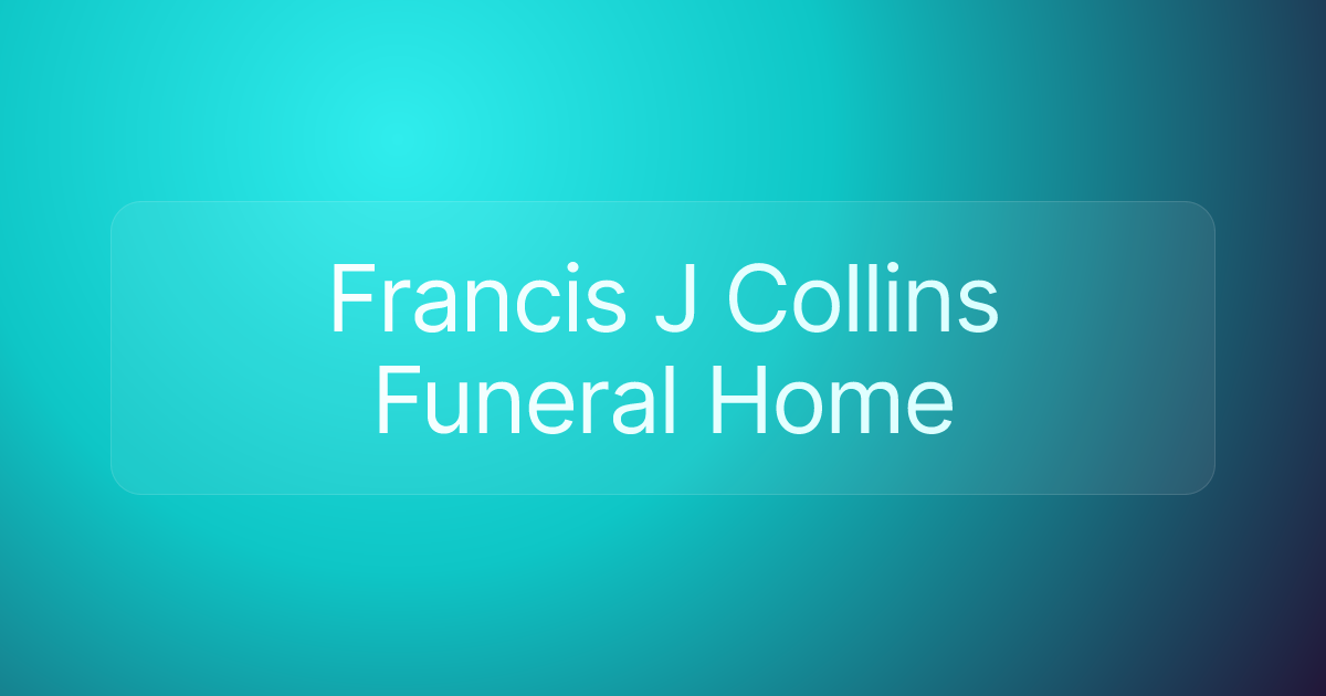Francis J Collins Funeral Home
