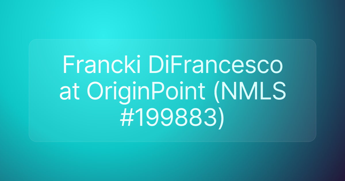 Francki DiFrancesco at OriginPoint (NMLS #199883)