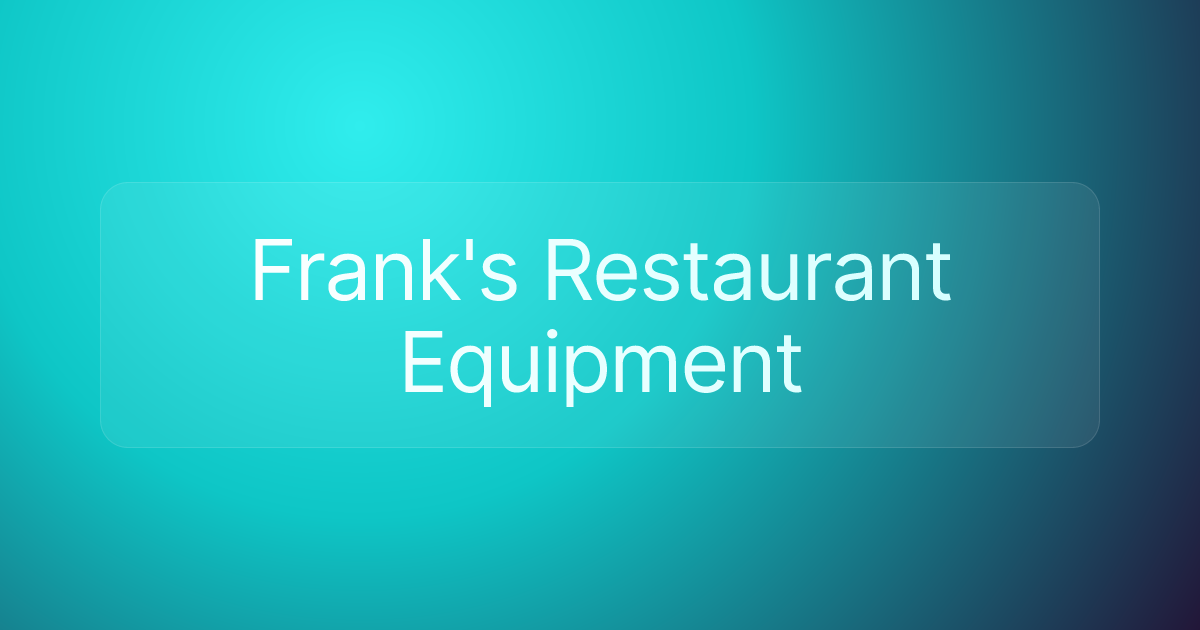 Frank's Restaurant Equipment