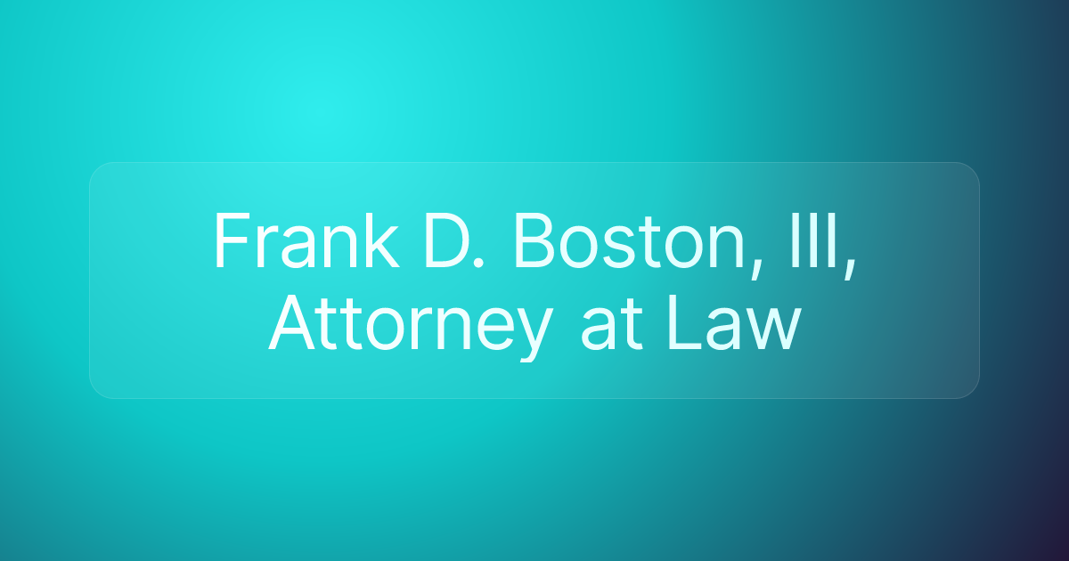 Frank D. Boston, III, Attorney at Law