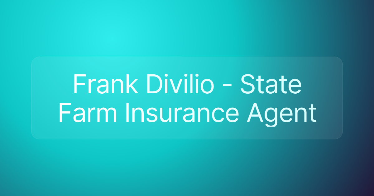 Frank Divilio - State Farm Insurance Agent