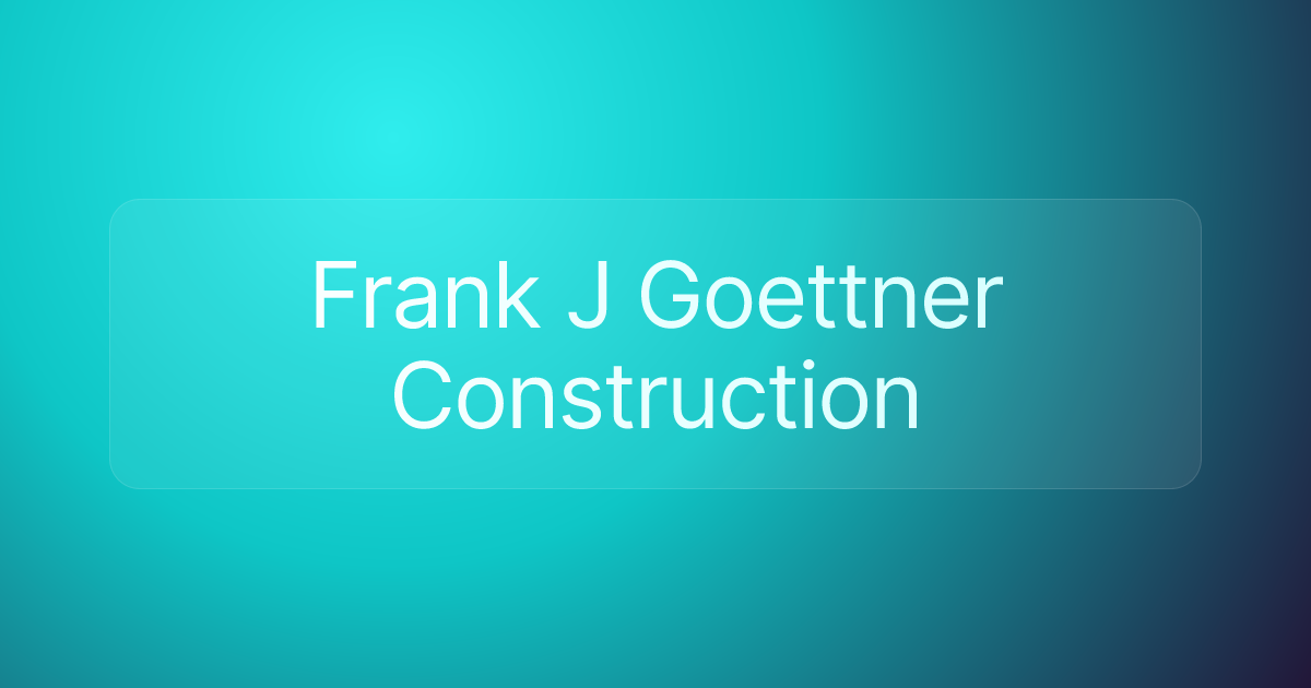 Frank J Goettner Construction