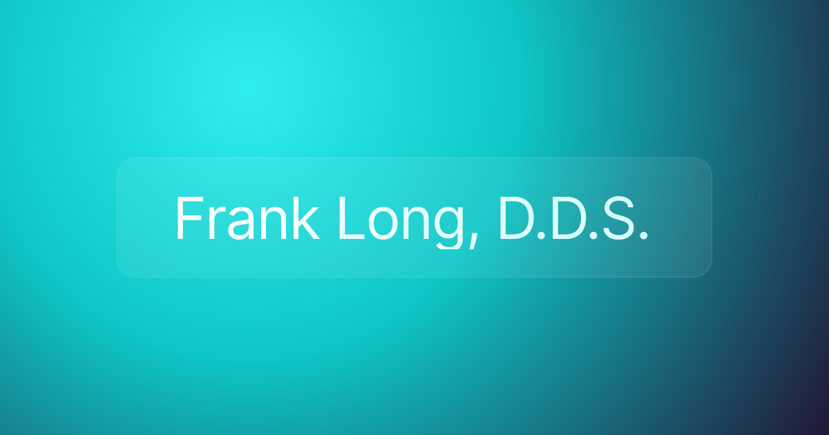 Frank Long, D.D.S.