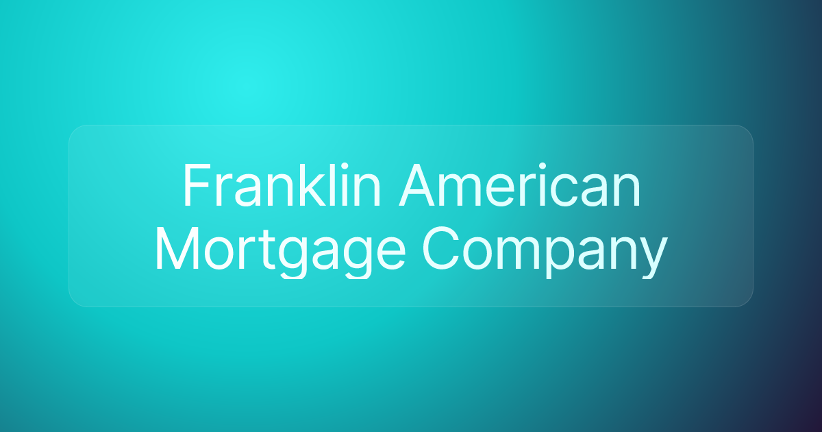 Franklin American Mortgage Company
