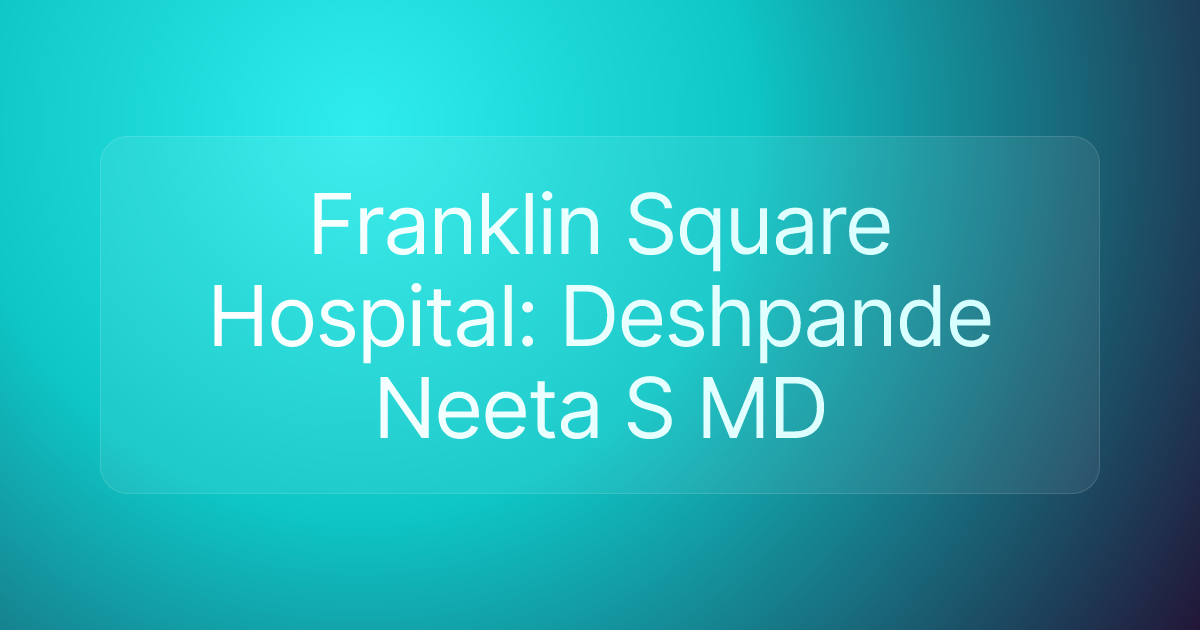 Franklin Square Hospital: Deshpande Neeta S MD