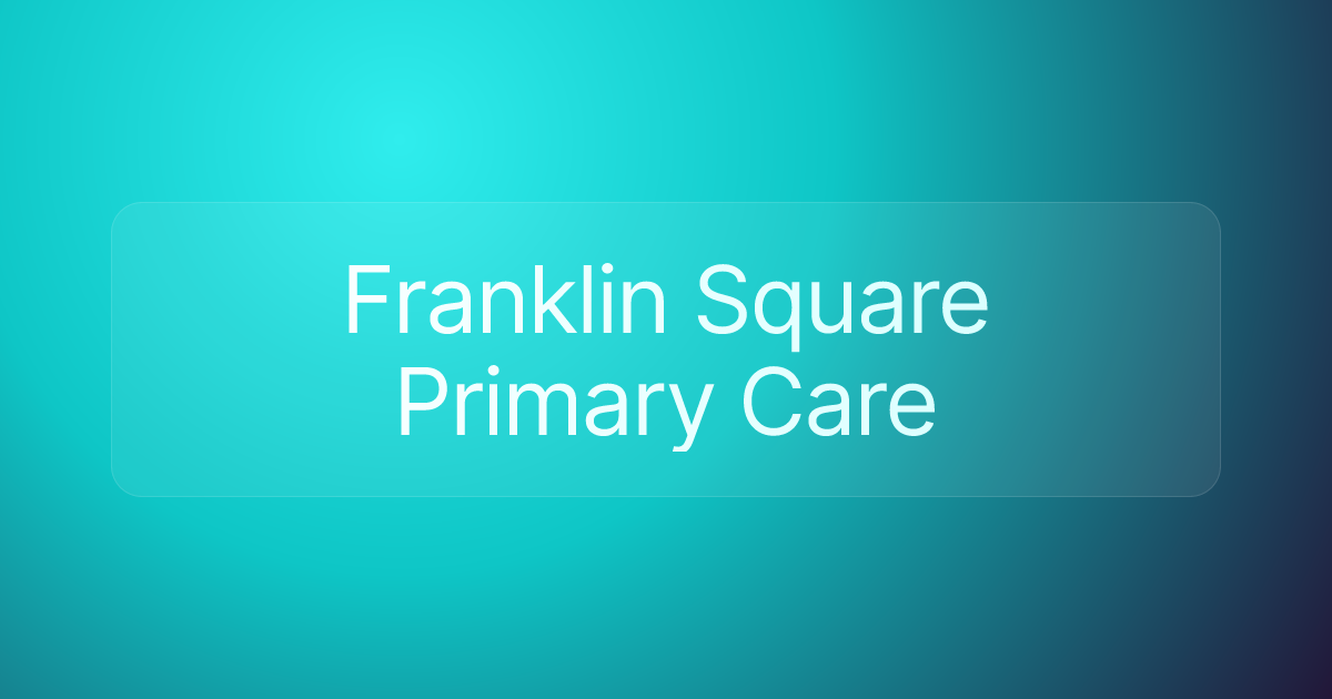 Franklin Square Primary Care