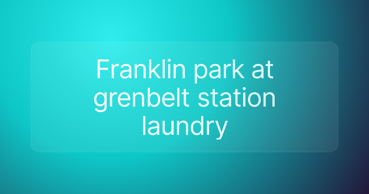Franklin park at grenbelt station laundry