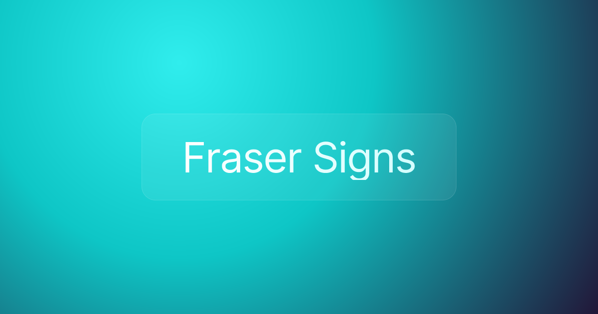 Fraser Signs